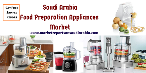 Saudi Arabia Food Preparation Appliances Market