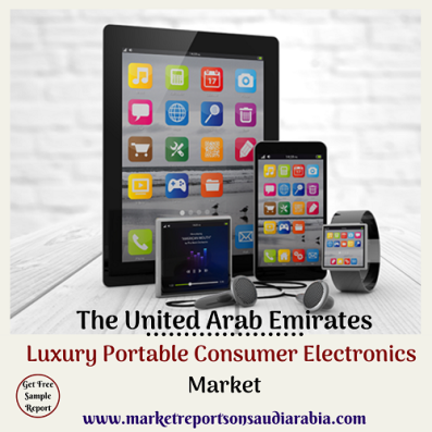 UAE Luxury Portable Consumer Electronics Market