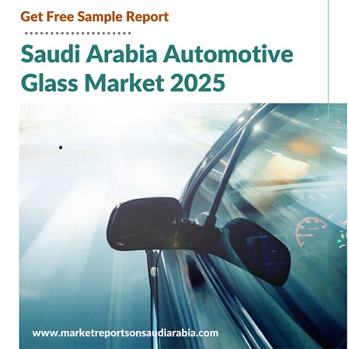 Saudi Arabia Automotive Glass Market