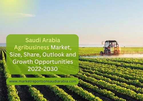 Saudi Arabia Agribusiness Market Research Report 2022-2030